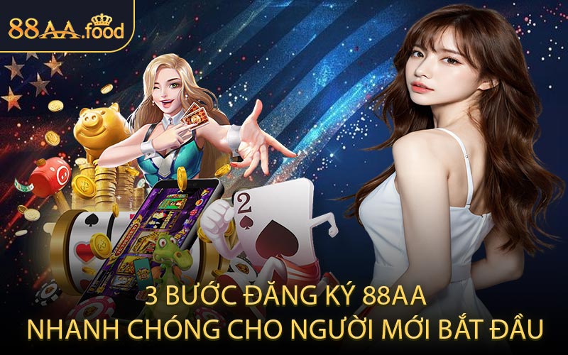 3 Bước Đăng Ký 88AA Nhanh Chóng Cho Người Mới Bắt Đầu