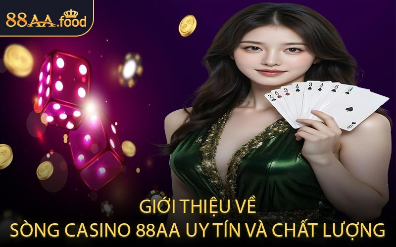 Giới Thiệu Về Sòng Casino 88AA Uy Tín Và Chất Lượng