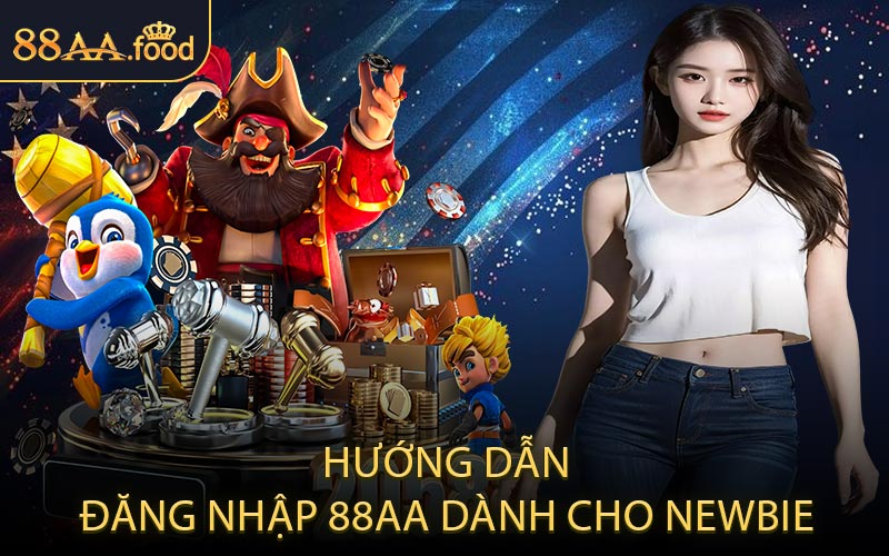 Hướng Dẫn Đăng Nhập 88AA Dành Cho Newbie