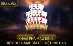 Khám Phá Mậu Binh Trò Chơi Game Bài Trí Tuệ Đỉnh Cao