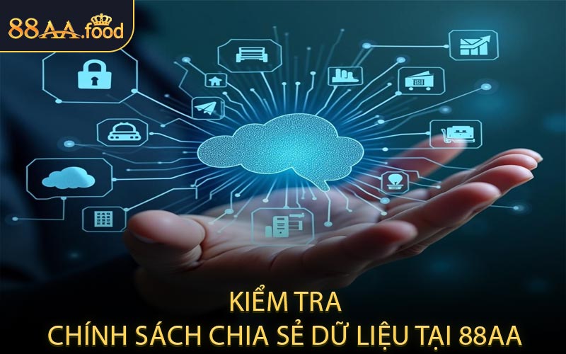 Kiểm tra chính sách chia sẻ dữ liệu tại 88AA