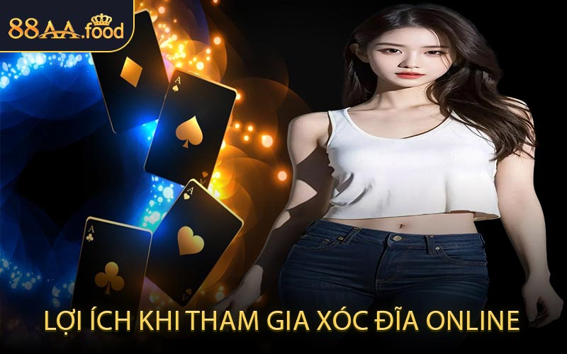 Lợi Ích Khi Tham Gia Xóc Đĩa Online