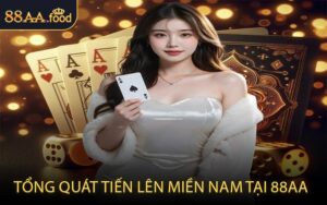 Tổng Quát Tiến Lên Miền Nam Tại 88AA