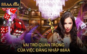 Vai Trò Quan Trọng Của Việc Đăng Nhập 88AA