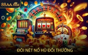 Đôi Nét Nổ Hũ Đổi Thưởng