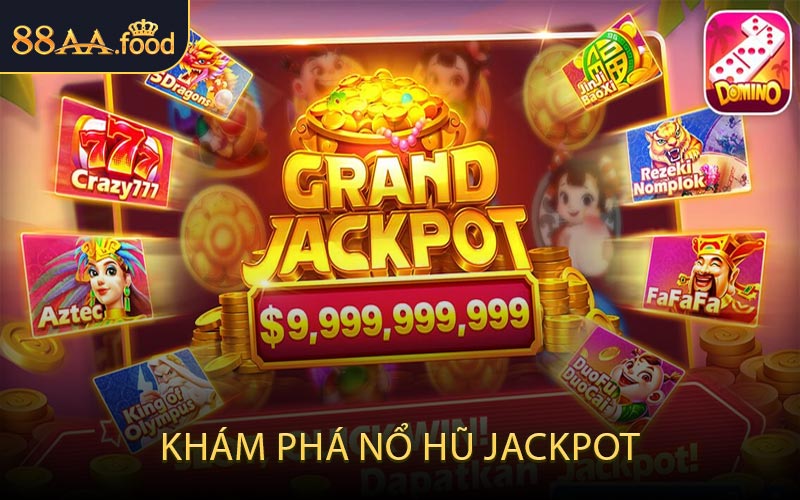 Khám Phá Nổ Hũ Jackpot